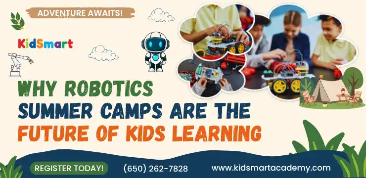 Why Robotics Summer Camps Are the Future of Kids Learning